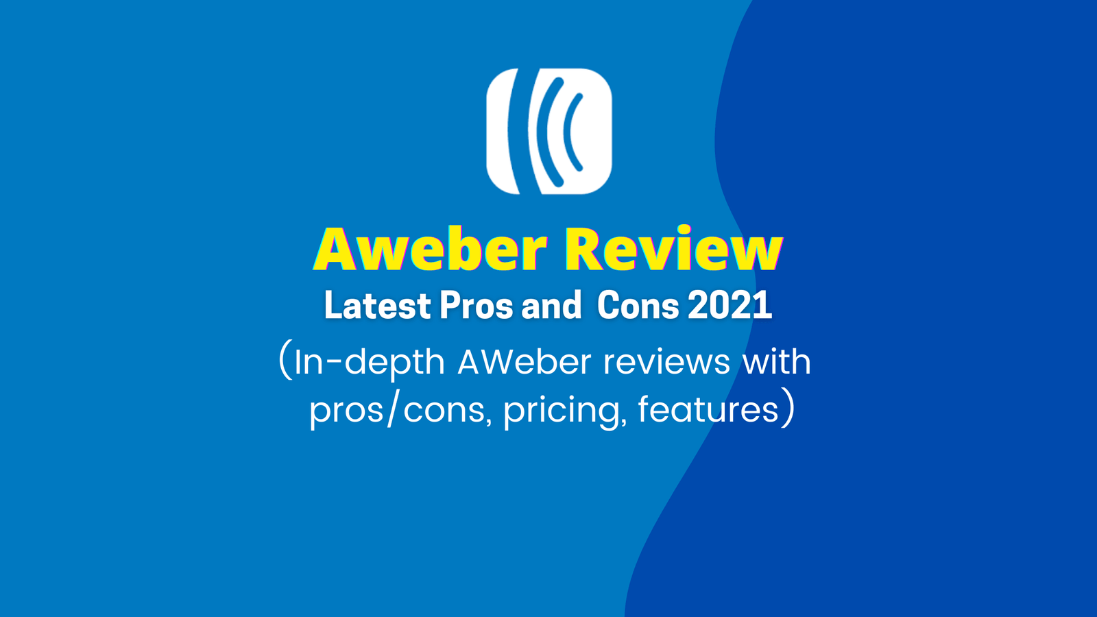 AWeber Review Full Features analysis latest 2021